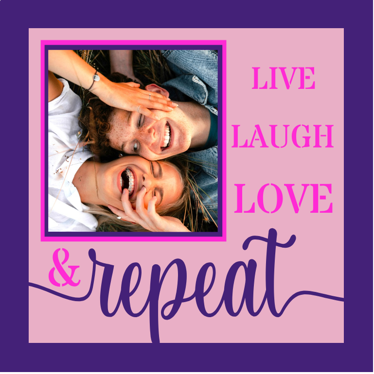 Live, Laugh, Love and Repeat friend photo design for fun memories, framed prints, and cheerful décor