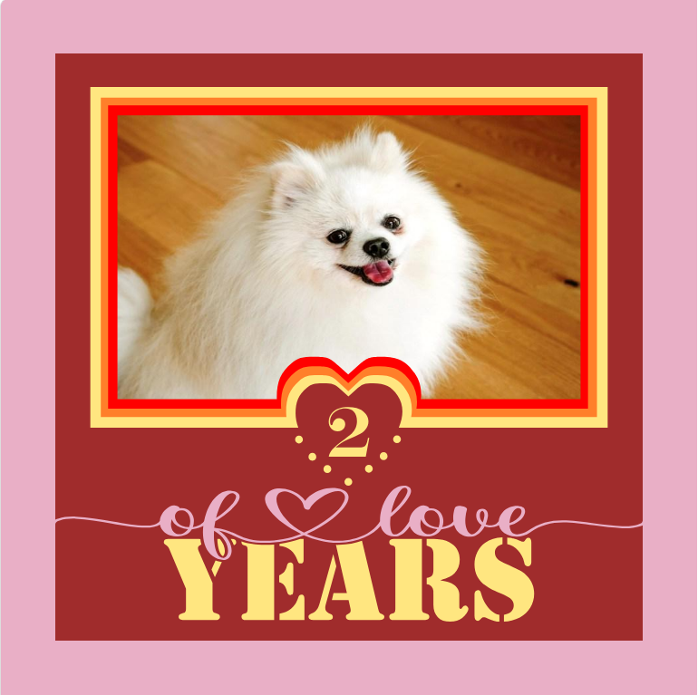 2 Years of Love pet photo design with customizable years for anniversary keepsakes, frames, and pet home décor