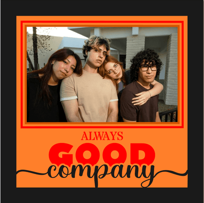 Always Good Company Photo Design | Friend Keepsake Wall Art