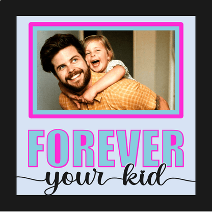 Forever Your Kid SVG | Dad Photo Keepsake Design