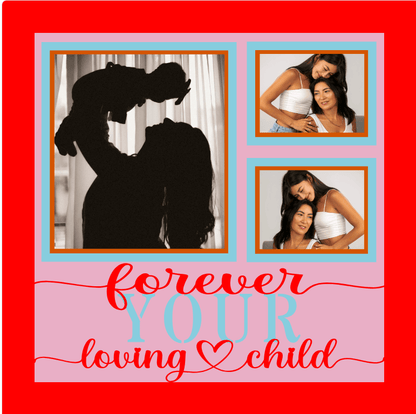 Forever Your Loving Child Photo Design | Mom Memory Keepsake