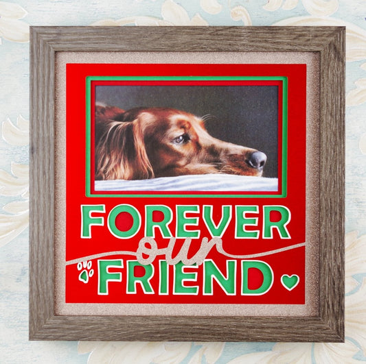 Forever Our Friend Pet Memorial Photo Design | Loving Tribute Keepsake