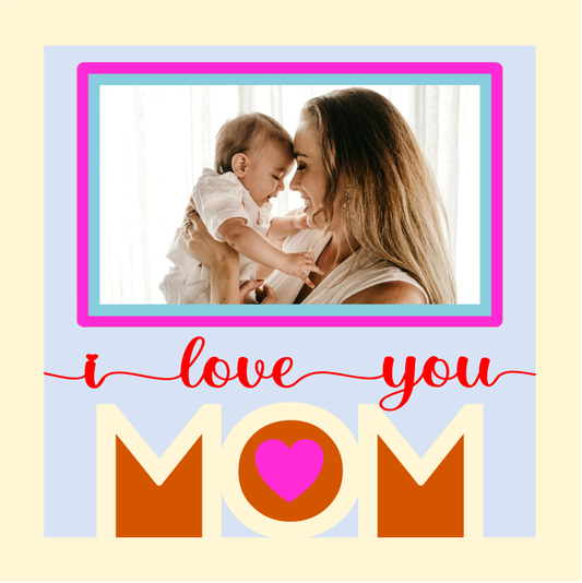 I Love You Mom alternate photo design for custom gifts framed prints and keepsakes for mom