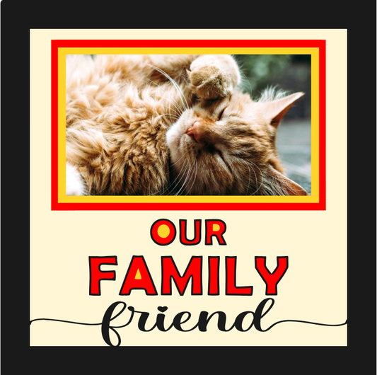 Our Family Friend pet photo design for framed gifts, memory displays, and personalized home décor