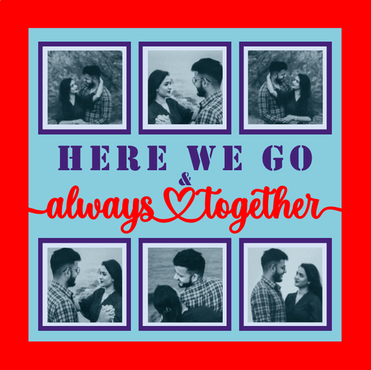 Here We Go & Always Together Photo Design | Romantic Couple Keepsake