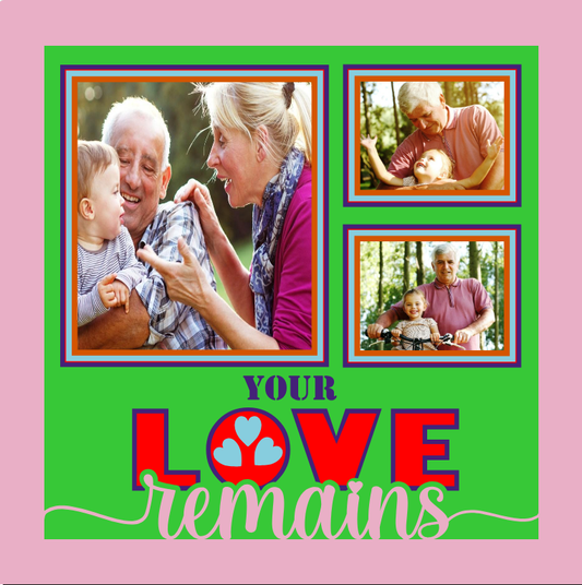 Your Love Remains memorial photo design for tribute frames remembrance gifts and memory displays